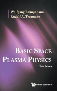 Title: Basic Space Plasma Physics (Third Edition), Author: Wolfgang Baumjohann