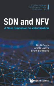 Title: Sdn And Nfv: A New Dimension To Virtualization, Author: Brij B Gupta
