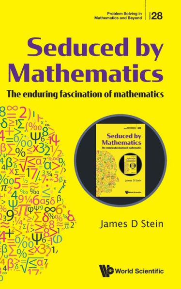 Seduced By Mathematics: The Enduring Fascination Of Mathematics