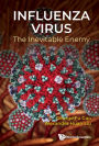 INFLUENZA VIRUS: THE INEVITABLE ENEMY: The Inevitable Enemy