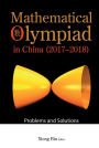 Mathematical Olympiad In China (2017-2018): Problems And Solutions