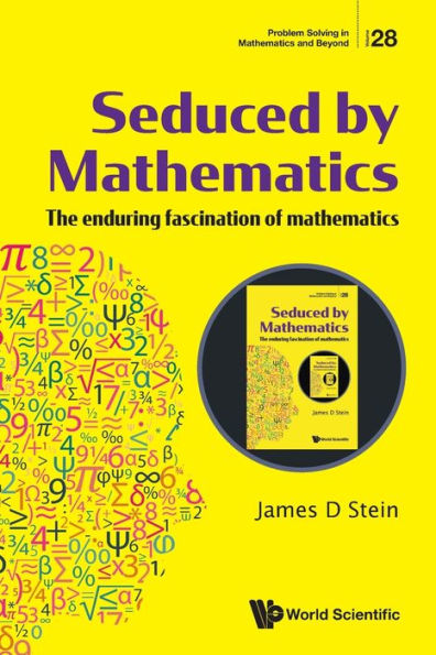 Seduced By Mathematics: The Enduring Fascination Of Mathematics