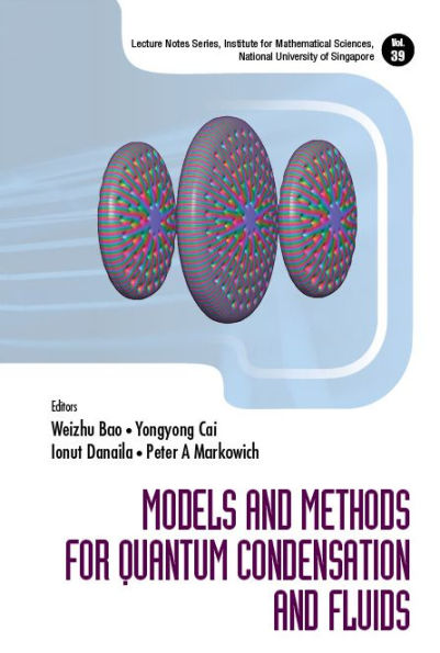 Models And Methods For Quantum Condensation And Fluids