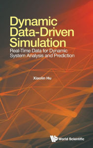 Title: Dynamic Data-driven Simulation: Real-time Data For Dynamic System Analysis And Prediction, Author: Xiaolin Hu