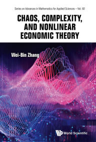 Title: CHAOS, COMPLEXITY, AND NONLINEAR ECONOMIC THEORY, Author: Wei-Bin Zhang
