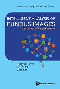 Title: INTELLIGENT ANALYSIS OF FUNDUS IMAGES: Methods and Applications, Author: Yuanyuan Chen