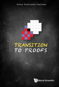 Title: TRANSITION TO PROOFS, Author: Simon Rubinstein-Salzedo