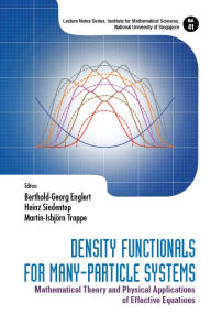 Title: Density Functionals For Many-particle Systems: Mathematical Theory And Physical Applications Of Effective Equations, Author: Berthold-georg Englert