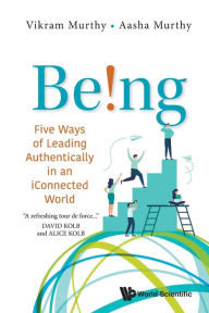 Title: Being!: Five Ways Of Leading Authentically In An Iconnected World, Author: Vikram Murthy