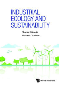 Title: INDUSTRIAL ECOLOGY AND SUSTAINABILITY, Author: Thomas E Graedel