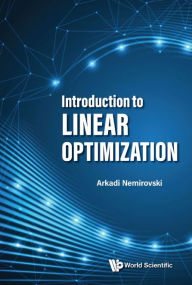 Title: Introduction To Linear Optimization, Author: Arkadi Nemirovski