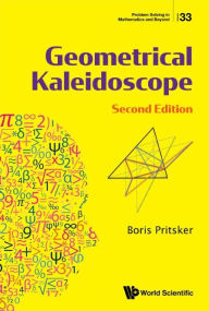Title: Geometrical Kaleidoscope (Second Edition), Author: Boris Pritsker