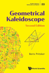 Title: Geometrical Kaleidoscope (Second Edition), Author: Boris Pritsker