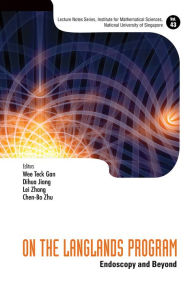 Title: ON THE LANGLANDS PROGRAM: ENDOSCOPY AND BEYOND: Endoscopy and Beyond, Author: Wee Teck Gan