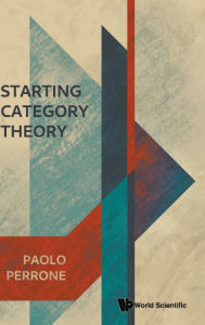 Title: Starting Category Theory, Author: Paolo Perrone