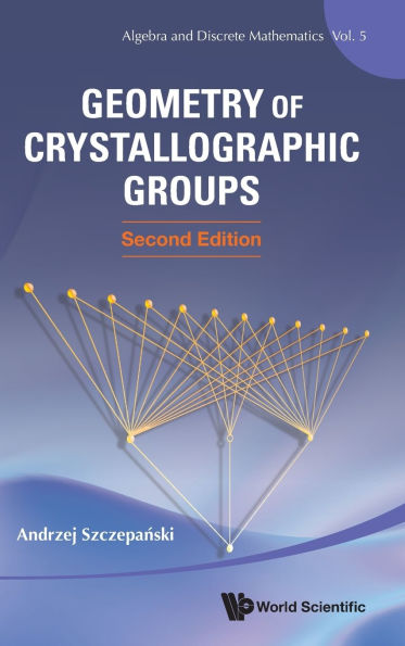 Geometry Of Crystallographic Groups (Second Edition)