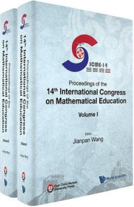Title: Proceedings Of The 14th International Congress On Mathematical Education (Icme-14) (In 2 Volumes), Author: Jianpan Wang