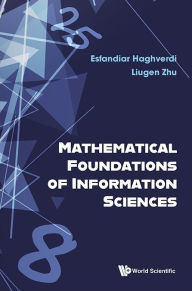 Title: Mathematical Foundations Of Information Sciences, Author: Esfandiar Haghverdi