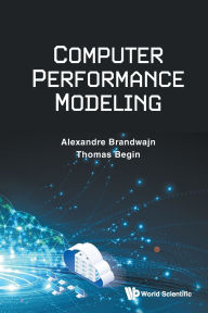 Title: Computer Performance Modeling, Author: Alexandre Brandwajn