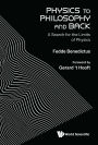 PHYSICS TO PHILOSOPHY AND BACK: A Search for the Limits of Physics