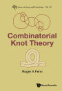 COMBINATORIAL KNOT THEORY