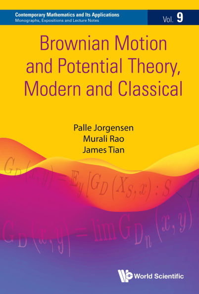 BROWNIAN MOTION AND POTENTIAL THEORY, MODERN AND CLASSICAL