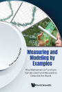 MEASURING AND MODELING BY EXAMPLES: How Mathematical Functions Can Be Used (and Misused) to Describe the World