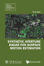 SYNTHETIC APERTURE RADAR FOR SURFACE MOTION ESTIMATION