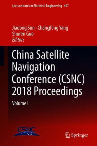 Title: China Satellite Navigation Conference (CSNC) 2018 Proceedings: Volume I, Author: Jiadong Sun