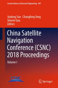 Title: China Satellite Navigation Conference (CSNC) 2018 Proceedings: Volume I, Author: Jiadong Sun