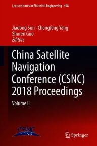 Title: China Satellite Navigation Conference (CSNC) 2018 Proceedings: Volume II, Author: Jiadong Sun