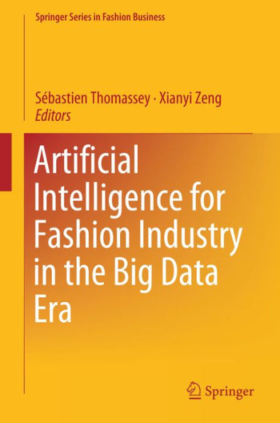 Artificial Intelligence for Fashion Industry in the Big Data Era