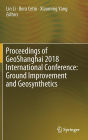Proceedings of GeoShanghai 2018 International Conference: Ground Improvement and Geosynthetics