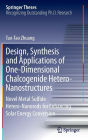 Design, Synthesis and Applications of One-Dimensional Chalcogenide Hetero-Nanostructures: Novel Metal Sulfide Hetero-Nanorods for Enhancing Solar Energy Conversion