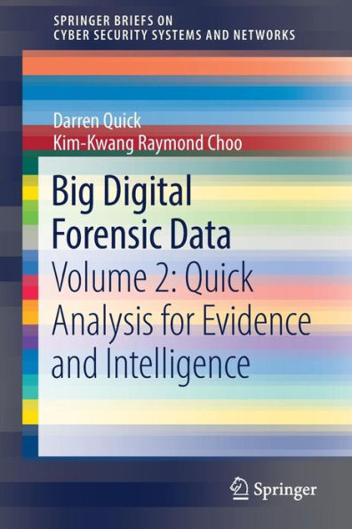 Big Digital Forensic Data: Volume 2: Quick Analysis for Evidence and Intelligence