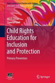 Title: Child Rights Education for Inclusion and Protection: Primary Prevention, Author: Murli Desai