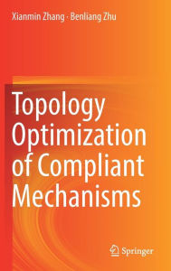 Title: Topology Optimization of Compliant Mechanisms, Author: Xianmin Zhang