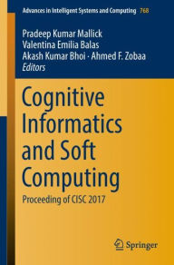Title: Cognitive Informatics and Soft Computing: Proceeding of CISC 2017, Author: Pradeep Kumar Mallick