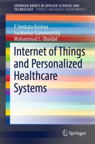 Title: Internet of Things and Personalized Healthcare Systems, Author: P. Venkata Krishna
