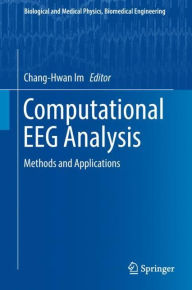 Title: Computational EEG Analysis: Methods and Applications, Author: Chang-Hwan Im