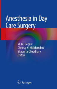 Title: Anesthesia in Day Care Surgery, Author: M.M. Begani