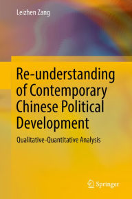 Title: Re-understanding of Contemporary Chinese Political Development: Qualitative-Quantitative Analysis, Author: Leizhen Zang