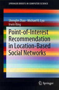 Title: Point-of-Interest Recommendation in Location-Based Social Networks, Author: Shenglin Zhao