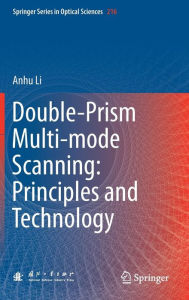 Title: Double-Prism Multi-mode Scanning: Principles and Technology, Author: Anhu Li