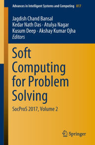 Title: Soft Computing for Problem Solving: SocProS 2017, Volume 2, Author: Jagdish Chand Bansal