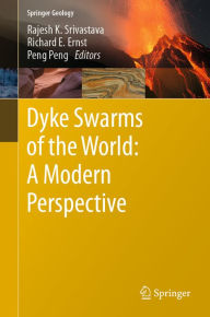 Title: Dyke Swarms of the World: A Modern Perspective, Author: Rajesh K. Srivastava