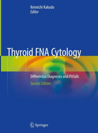 Title: Thyroid FNA Cytology: Differential Diagnoses and Pitfalls, Author: Kennichi Kakudo