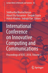 Title: International Conference on Innovative Computing and Communications: Proceedings of ICICC 2018, Volume 2, Author: Siddhartha Bhattacharyya