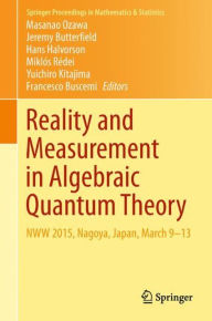 Title: Reality and Measurement in Algebraic Quantum Theory: NWW 2015, Nagoya, Japan, March 9-13, Author: Masanao Ozawa