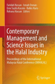 Title: Contemporary Management and Science Issues in the Halal Industry: Proceedings of the International Malaysia Halal Conference (IMHALAL), Author: Faridah Hassan